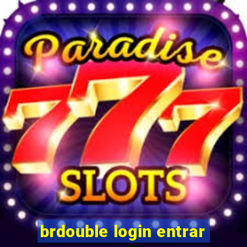 brdouble login entrar